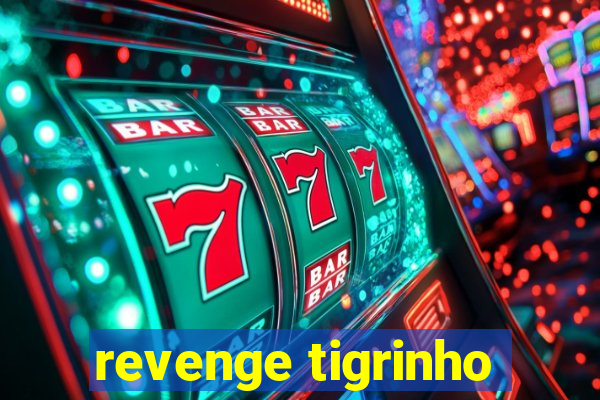 revenge tigrinho