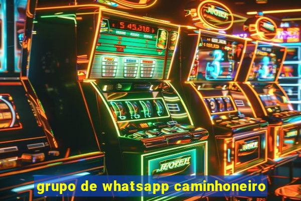 grupo de whatsapp caminhoneiro