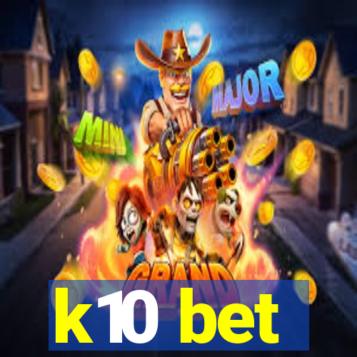 k10 bet