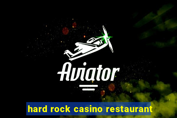 hard rock casino restaurant