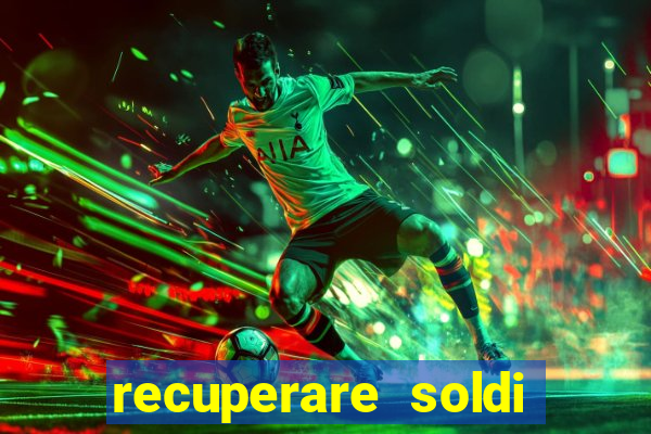 recuperare soldi persi alle slot