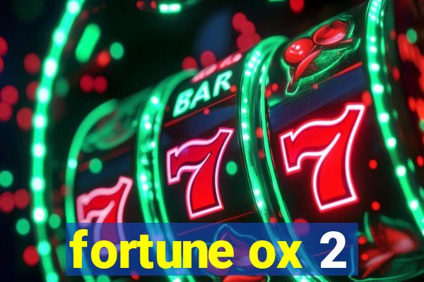 fortune ox 2