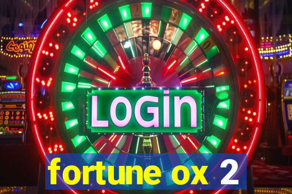 fortune ox 2