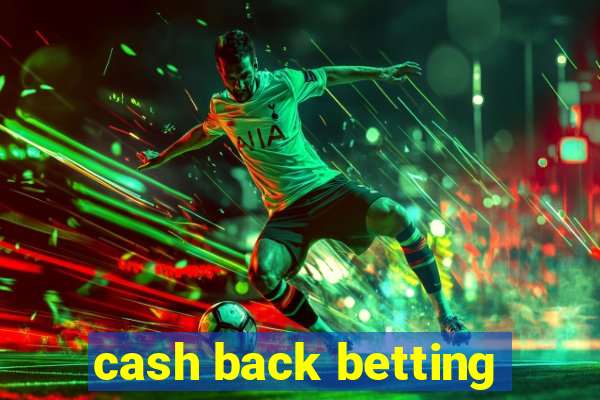 cash back betting