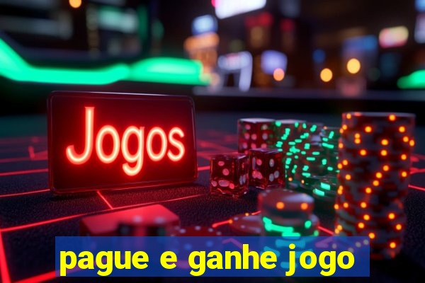 pague e ganhe jogo