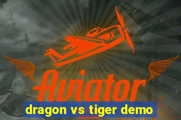 dragon vs tiger demo