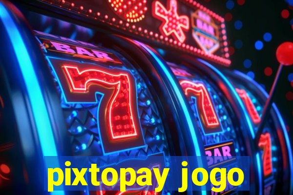 pixtopay jogo