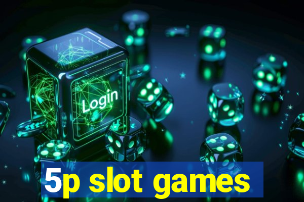 5p slot games