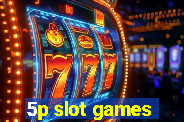 5p slot games