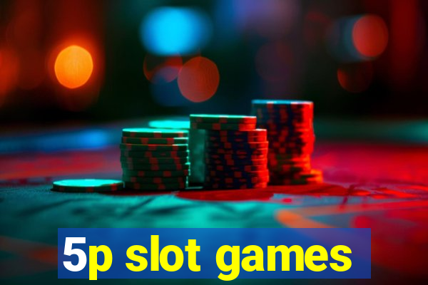 5p slot games