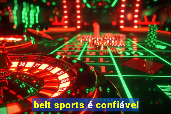 belt sports é confiável