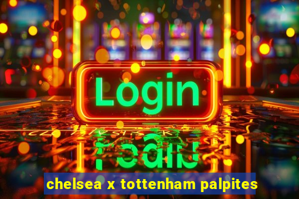 chelsea x tottenham palpites