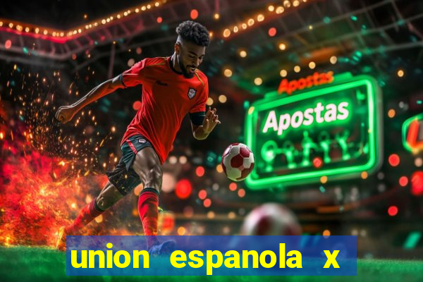 union espanola x universidad de chile