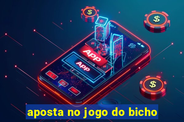 aposta no jogo do bicho