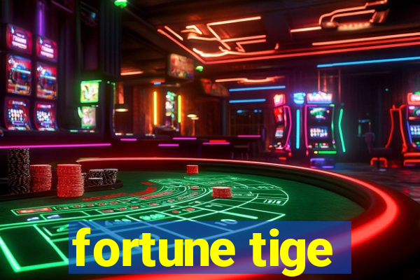 fortune tige