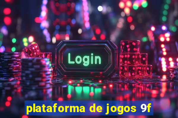 plataforma de jogos 9f