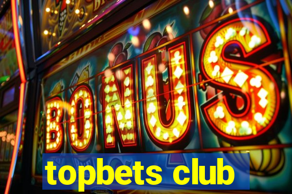 topbets club