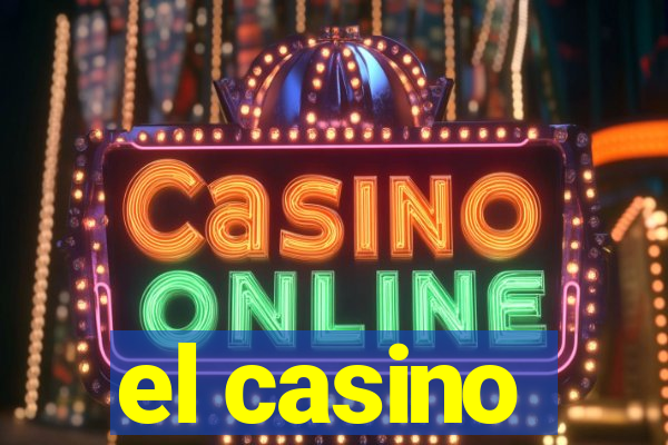 el casino