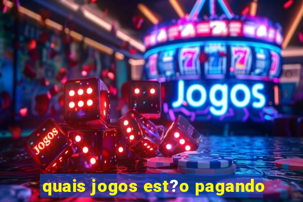 quais jogos est?o pagando