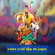 como criar app de jogos