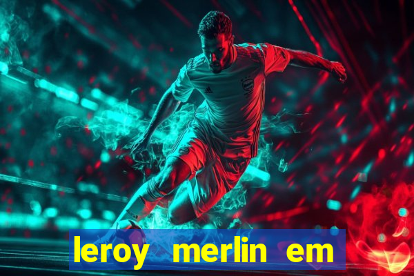 leroy merlin em porto alegre