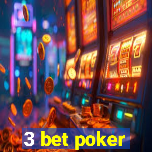 3 bet poker