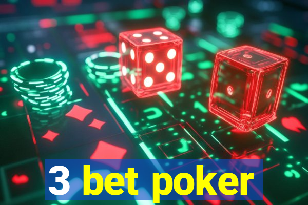 3 bet poker