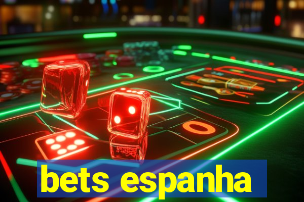 bets espanha