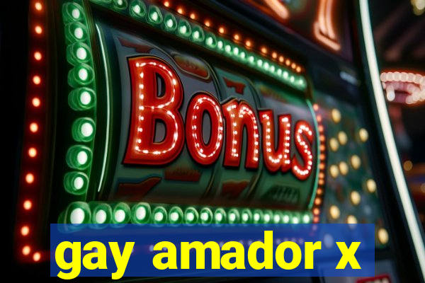 gay amador x