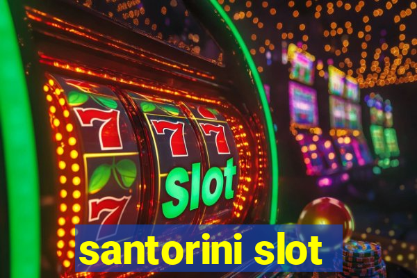 santorini slot