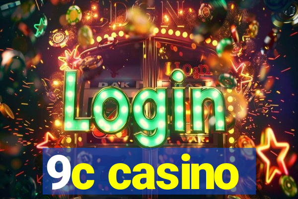 9c casino