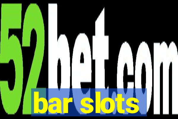 bar slots