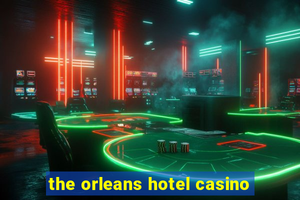 the orleans hotel casino