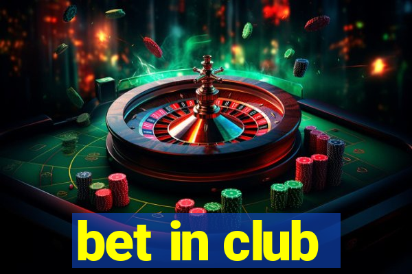 bet in club