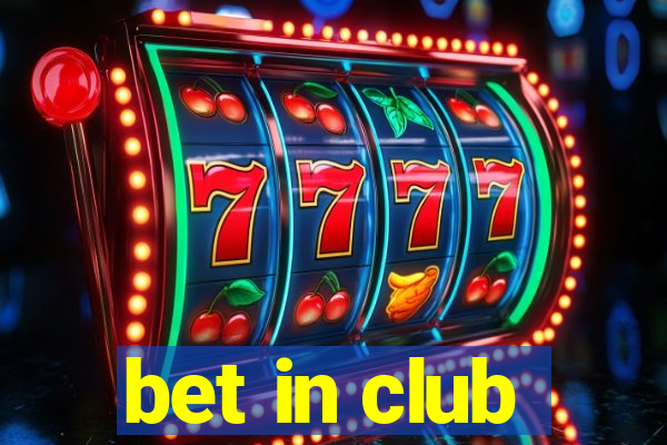 bet in club