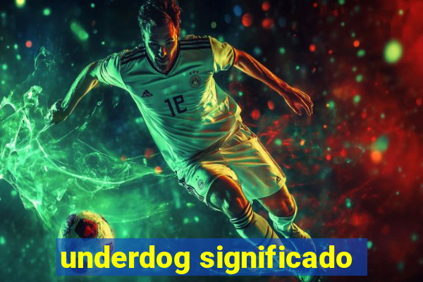 underdog significado