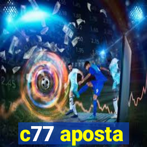 c77 aposta