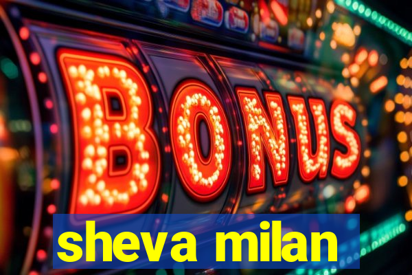 sheva milan