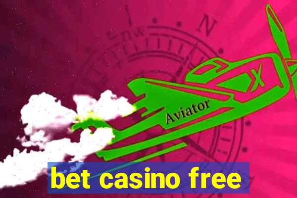 bet casino free