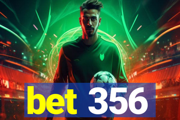 bet 356