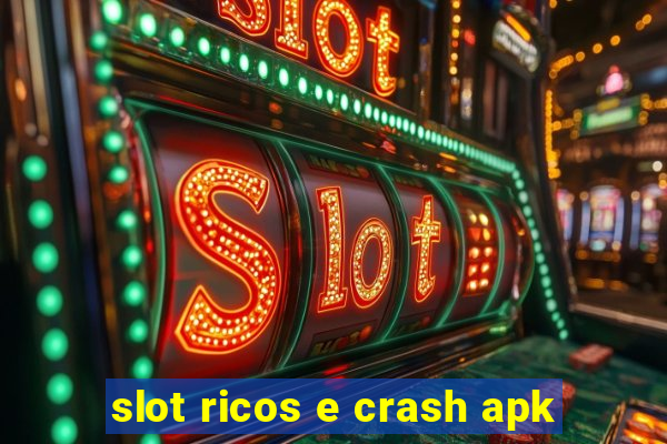 slot ricos e crash apk