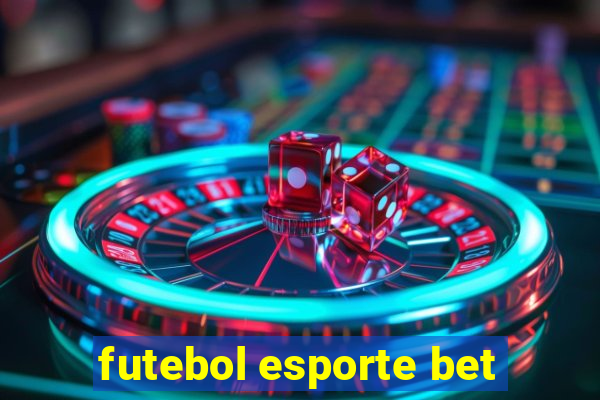 futebol esporte bet