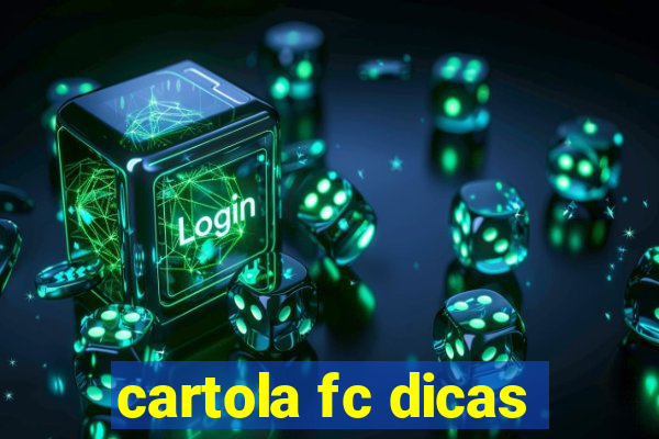 cartola fc dicas