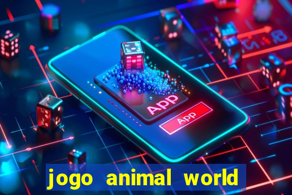 jogo animal world paga mesmo