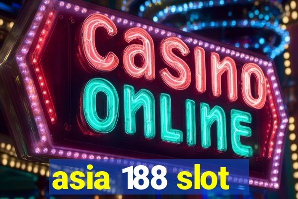 asia 188 slot