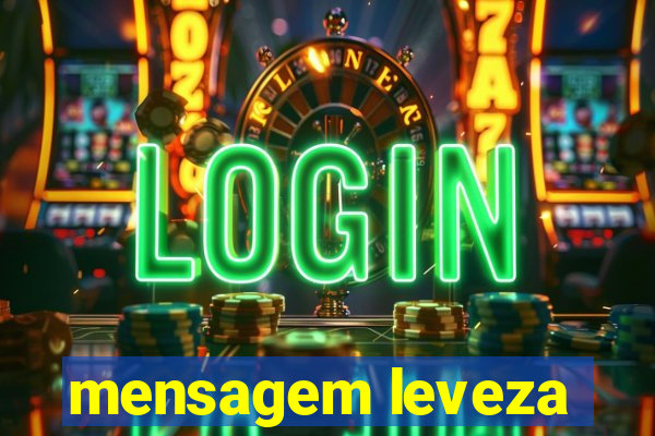 mensagem leveza