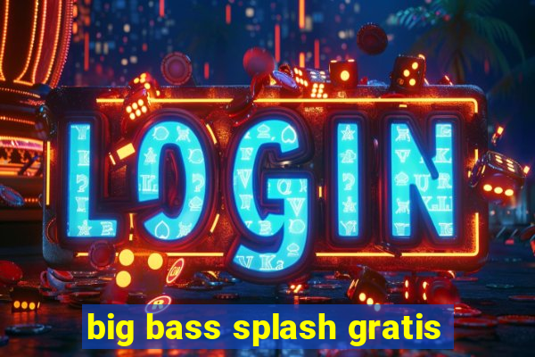 big bass splash gratis