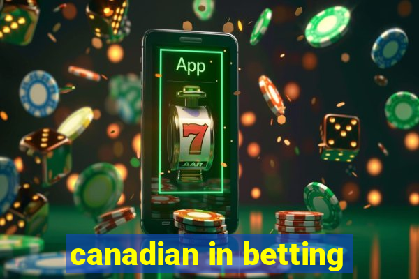 canadian in betting