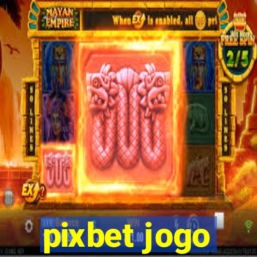 pixbet jogo