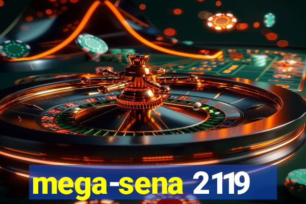 mega-sena 2119